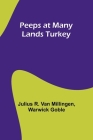 Peeps at Many Lands Turkey By Julius R. Millingen, Warwick Goble Cover Image