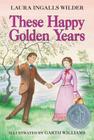 These Happy Golden Years (Little House #8) Cover Image