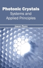 Photonic Crystals: Systems and Applied Principles By Jason Penn (Editor) Cover Image