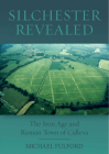 Silchester Revealed: The Iron Age and Roman Town of Calleva Cover Image