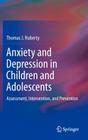 Anxiety and Depression in Children and Adolescents: Assessment, Intervention, and Prevention Cover Image