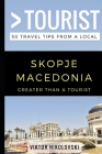 Greater Than a Tourist- Skopje Macedonia: 50 Travel Tips from a Local Cover Image