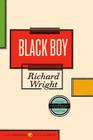 Black Boy (Harper Perennial Deluxe Editions) By Richard Wright, John Edgar Wideman (Foreword by), Malcolm Wright (Afterword by) Cover Image