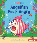Angelfish Feels Angry By Katie Woolley, David Arumi (Illustrator) Cover Image