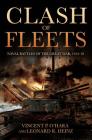 Clash of Fleets: Naval Battles of the Great War, 1914-18 By Vincent P. O'Hara, Leonard R. Heinz Cover Image