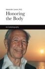 Honoring the Body: An Autobiography By Alexander Lowen Cover Image