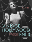 Vintage Hollywood Knits: Knit 20 glamorous sweaters as worn by the stars Cover Image