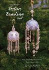 Spellbound Festive Beading Three: More Decorative Ornaments, Tassels and Motifs By Julie Ashford Cover Image