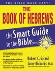 The Book of Hebrews (Smart Guide to the Bible) By Robert C. Girard, Larry Richards (Editor) Cover Image