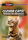 Clever Cats!: Amazing Cat Adventures (Explore!) Cover Image