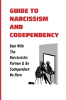 Guide To Narcissism And Codependency: Deal With The Narcissistic Partner & Be Codependent No More: How Narcissistic And Codependent Persons Behave In By Britany Banek Cover Image
