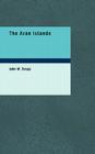 The Aran Islands By J. M. Synge, John M. Synge Cover Image
