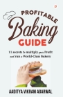 Profitable Baking Guide By Aaditya Vikram Aggarwal Cover Image