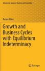Growth and Business Cycles with Equilibrium Indeterminacy (Advances in Japanese Business and Economics #13) Cover Image