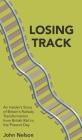 Losing Track: An Insider's Story of Britain's Railway Transformation from British Rail to the Present Day By John Nelson Cover Image
