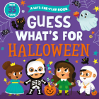 Guess What's for Halloween: with 35 Flaps! (Clever Hide & Seek) By Clever Publishing, Elena Zolotareva (Illustrator) Cover Image