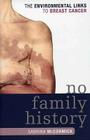 No Family History: The Environmental Links to Breast Cancer (New Social Formations) By Sabrina McCormick Cover Image