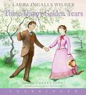 These Happy Golden Years CD (Little House #8) By Laura Ingalls Wilder, Cherry Jones (Read by) Cover Image