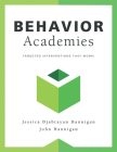 Behavior Academies: Targeted Interventions That Work! Cover Image