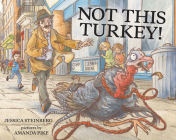 Not This Turkey! By Jessica Steinberg, Amanda Pike (Illustrator) Cover Image