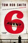 Agent 6 (The Child 44 Trilogy #3) By Tom Rob Smith Cover Image