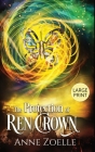 The Protection of Ren Crown - Large Print Hardback By Anne Zoelle Cover Image