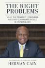 The Right Problems: What the President, Congress, and Every Candidate Should Be Working On By Herman Cain, Newt Gingrich  (Foreword by) Cover Image