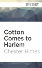 Cotton Comes to Harlem (Grave Digger and Coffin Ed #6) By Chester Himes, Dion Graham (Read by) Cover Image