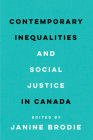 Contemporary Inequalities and Social Justice in Canada By Janine Brodie (Editor) Cover Image
