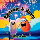 Sparkle and Boom: The Adventures of Firework Friends Cover Image