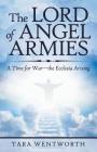 The Lord of Angel Armies: A Time for War-The Ecclesia Arising Cover Image