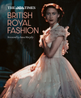 The Times British Royal Fashion By Jane Eastoe (Editor), Anna Murphy (Foreword by) Cover Image