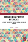 Researching Protest Literacies: Literacy as Protest in the Favelas of Rio de Janeiro (Routledge Research in Literacy) Cover Image