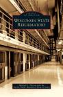 Wisconsin State Reformatory By Michael E. Telzrow, Neville Public Museum of Brown County (With) Cover Image