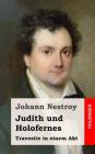 Judith und Holofernes: Travestie in einem Akt By Johann Nestroy Cover Image