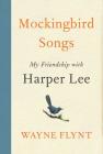 Mockingbird Songs: My Friendship with Harper Lee Cover Image