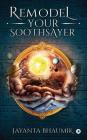 Remodel Your Soothsayer By Jayanta Bhaumik Cover Image
