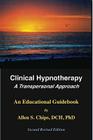 Clinical Hypnotherapy: A Transpersonal Approach By Allen S. Chips Cover Image