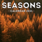 Seasons Calendar 2021: 16-Month Calendar, Cute Gift Idea For 4 Seasons Lovers Women & Men By Outrageous Potato Press Cover Image