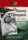 Tommy Thompson: New-Timey String Band Musician (Contributions to Southern Appalachian Studies #46) Cover Image