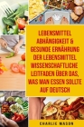Lebensmittelabhängigkeit & Gesunde Ernährung Der lebensmittelwissenschaftliche Leitfaden über das, was man essen sollte Auf Deutsch Cover Image