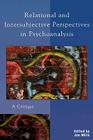 Relational and Intersubjective Perspectives in Psychoanalysis: A Critique By Jon Mills (Editor), Roger Frie (Contribution by), Bruce Ries (Contribution by) Cover Image