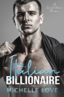 The Italian Billionaire: A Second Chance Romance By Michelle Love Cover Image