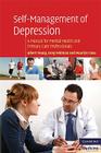 Self-Management of Depression (Cambridge Medicine) By Albert Yeung, Greg Feldman, Maurizio Fava Cover Image