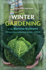 Winter Gardening in the Maritime Northwest: Cool Season Crops for the Year-Round Gardener Cover Image