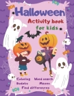 Halloween Activity Book Coloring Mazes Sudoku Word search Find differences for Kids: Fun Workbook Spooky Scary Things, Cute Stuff, Games For Little Ki Cover Image