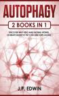 Autophagy: 2 Books in 1 - Discover Why Keto and Fasting Works, Ultimate Guide to Fat Loss and Anti-Aging Cover Image