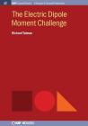 The Electric Dipole Moment Challenge (Iop Concise Physics) Cover Image