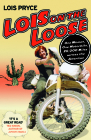 Lois on the Loose: One Woman, One Motorcycle, 20,000 Miles Across the Americas By Lois Pryce Cover Image
