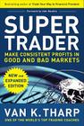 Super Trader, Expanded Edition: Make Consistent Profits in Good and Bad Markets Cover Image